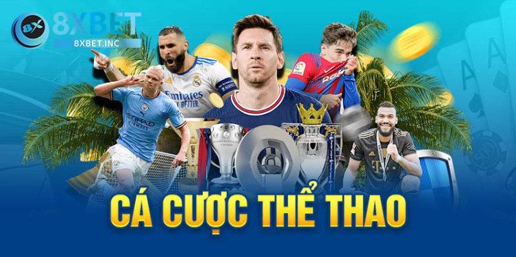 Thông tin về sân chơi cá cược thể thao tại nhà cái 8XBet Thông tin về sân chơi cá cược thể thao tại nhà cái 8XBet